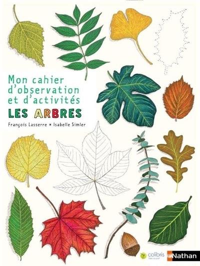 MON CAHIER D'OBSERVATION ET D'ACTIVITES : LES ARBRES