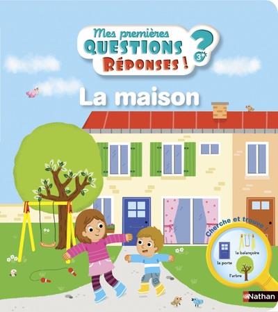 LA MAISON - MES PREMIERES QUESTIONS REPONSES ! 3ANS + - VOLUME 06