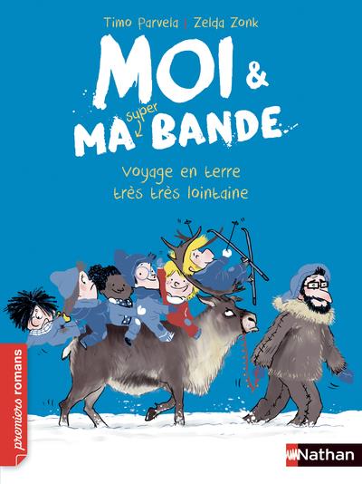 MOI ET MA SUPER BANDE - VOYAGE EN TERRE TRES TRES LOINTAINE