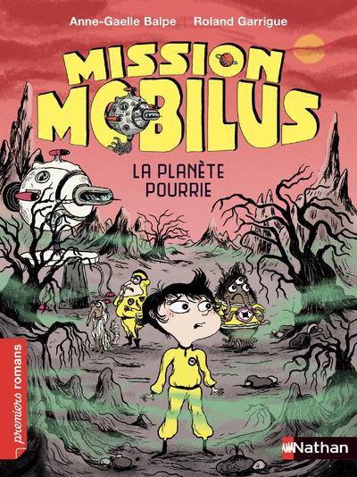 Mission Mobilus, la planÃ¨te pourrie - Roman Science-Fiction - De 7 Ã  11 ans