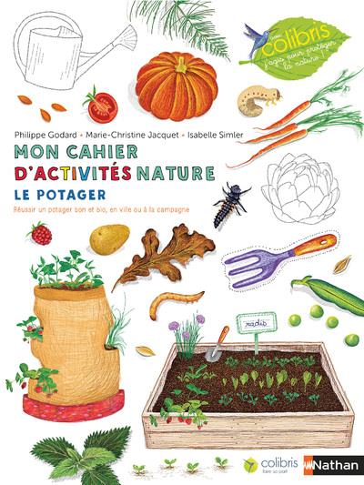 MON CAHIER D'ACTIVITES NATURE - LE POTAGER
