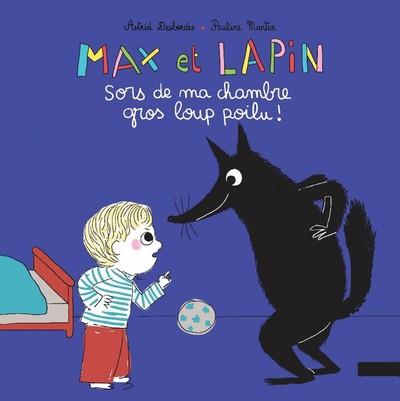 MAX ET LAPIN - MEME PAS PEUR GROS LOUP POILU !