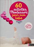 60 ACTIVITES MONTESSORI POUR