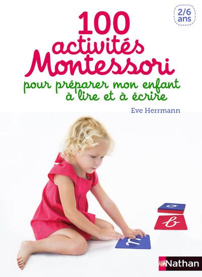 100 ACTIVITES MONTESSORI POUR PREPARER MON ENFANT A LIRE ET A ECRIRE