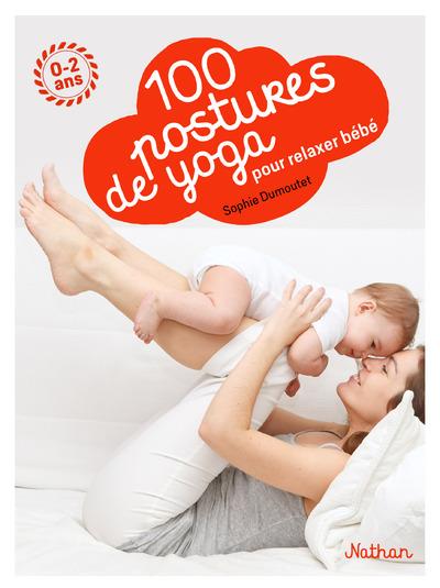 100 POSTURES DE YOGA AVEC MON BEBE