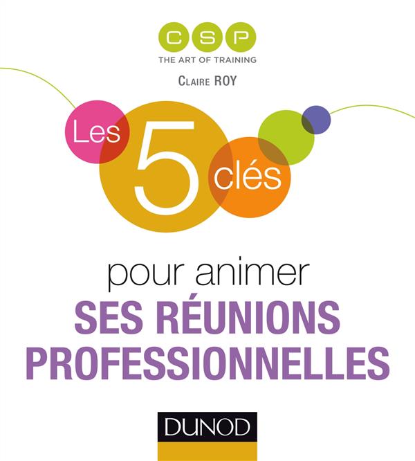 LES 5 CLES POUR ANIMER SES REUNIONS PROFESSIONNELLES