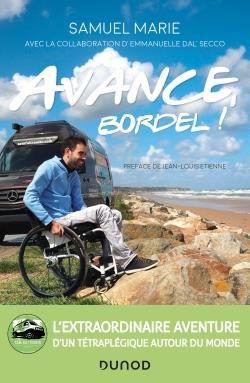 AVANCE, BORDEL! - L'EXTRAORDINAIRE AVENTURE D'UN TETRAPLEGIQUE AUTOUR DU MONDE