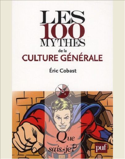 LES 100 MYTHES DE LA CULTURE GENERALE QSJ 3880