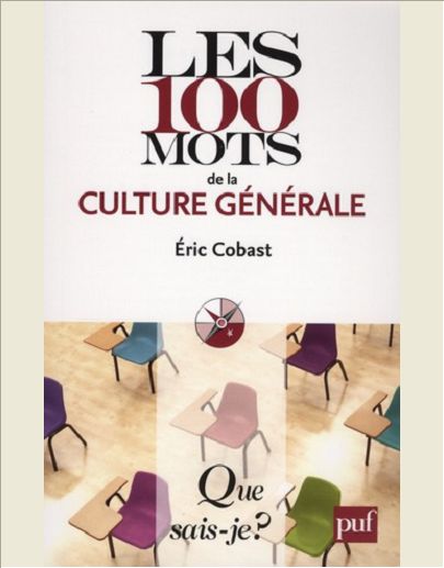 LES 100 MOTS DE LA CULTURE GENERALE (2ED) QSJ 3831