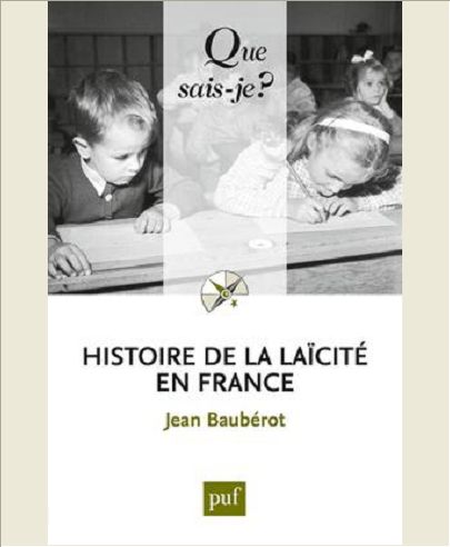 HISTOIRE DE LA LAICITE EN FRANCE (6ED) QSJ 3571
