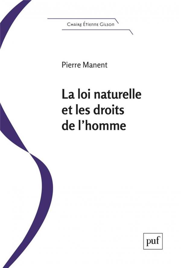 LA LOI NATURELLE ET LES DROITS DE L'HOMME - ESSAI DE PHILOSOPHIE PRATIQUE