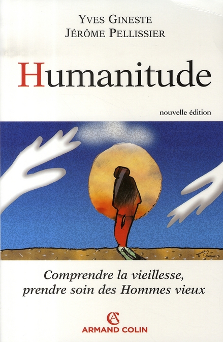 HUMANITUDE - COMPRENDRE LA VIEILLESSE, PRENDRE SOIN DES HOMMES VIEUX