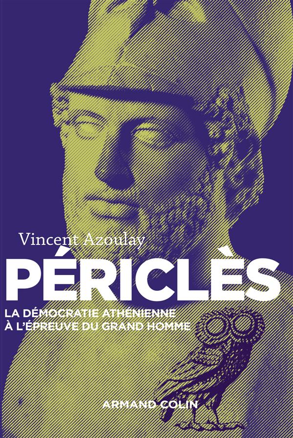 PERICLES - 2E ED. - LA DEMOCRATIE ATHENIENNE A L'EPREUVE DU GRAND HOMME