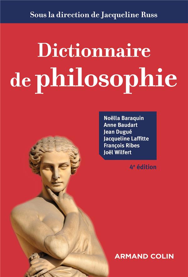 DICTIONNAIRE DE PHILOSOPHIE - 4E ED.
