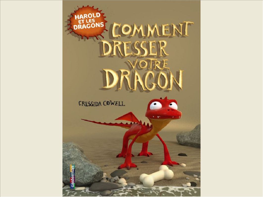 HAROLD ET LES DRAGONS T1 COMMENT DRESSER VOTRE DRAGON (ANC ED)