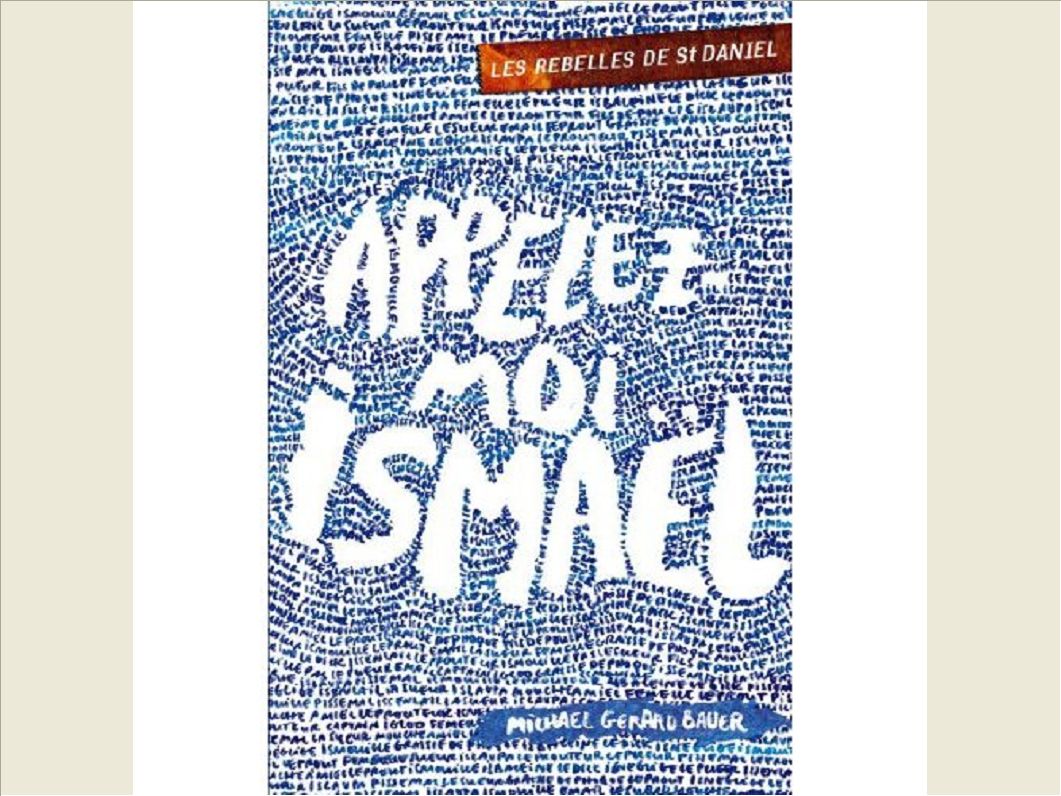 LES REBELLES DE SAINT-DANIEL - T01 - APPELEZ-MOI ISMAEL