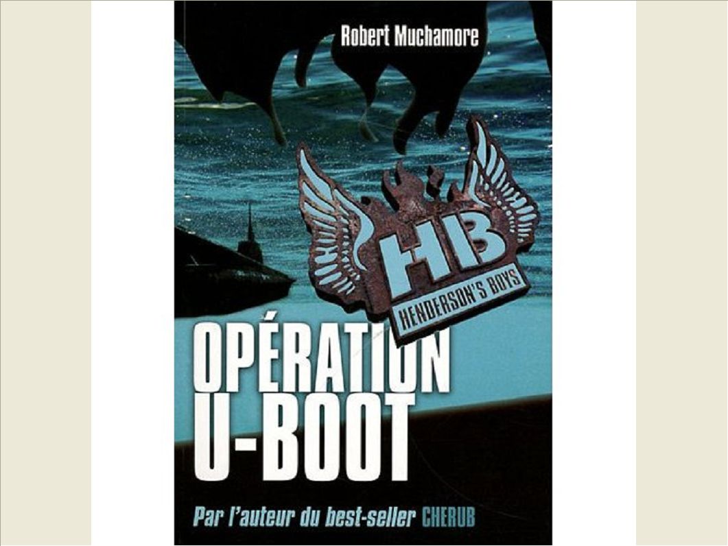 HENDERSON'S BOYS - T04 - HENDERSON'S BOYS - OPERATION U-BOOT