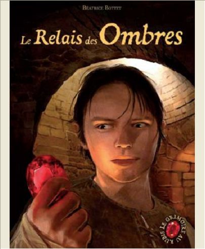 LE GRIMOIRE AU RUBIS - T09 - LE RELAIS DES OMBRES