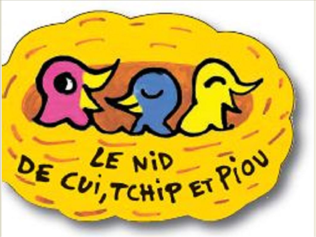 LE NID DE CUI, TCHIP ET PIOU