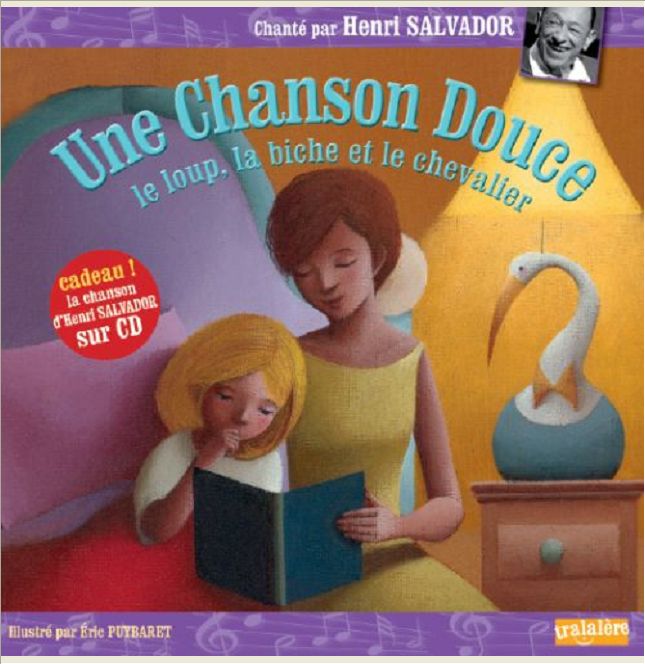 CHANSON DOUCE + CD (UNE) - LE LOUP, LA BICHE ET LE CHEVALIER