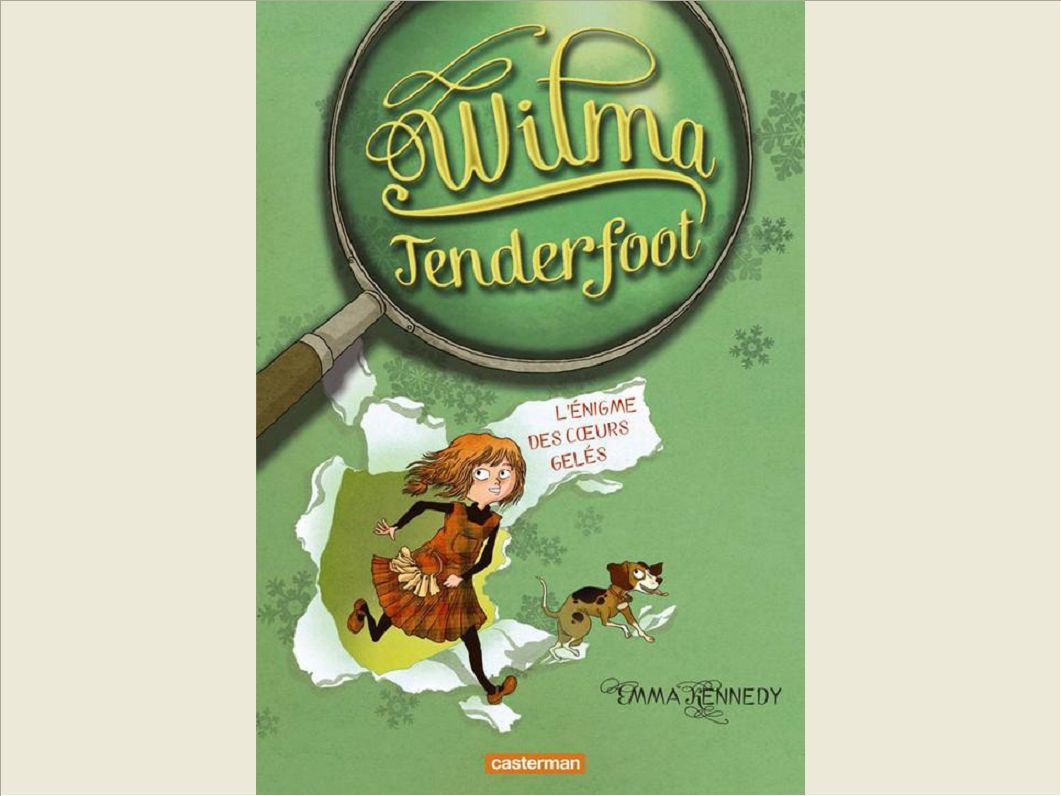 WILMA TENDERFOOT - T01 - L'ENIGME DES COEURS GELES
