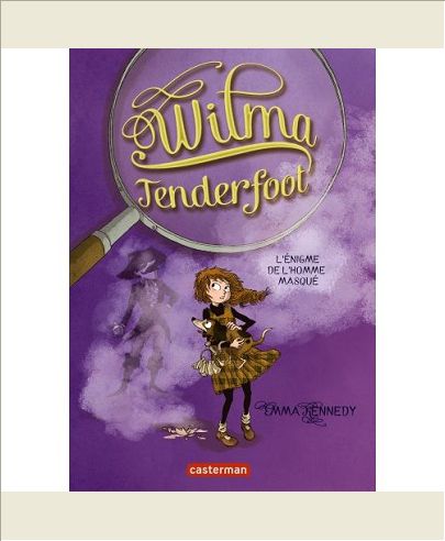 WILMA TENDERFOOT - T04 - L'ENIGME DE L'HOMME MASQUE