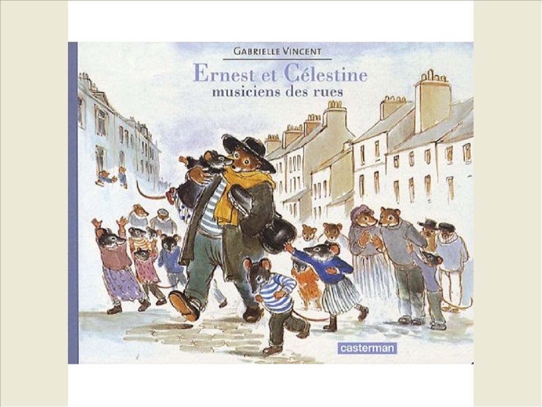 ERNEST ET CELESTINE - MUSICIENS DES RUES