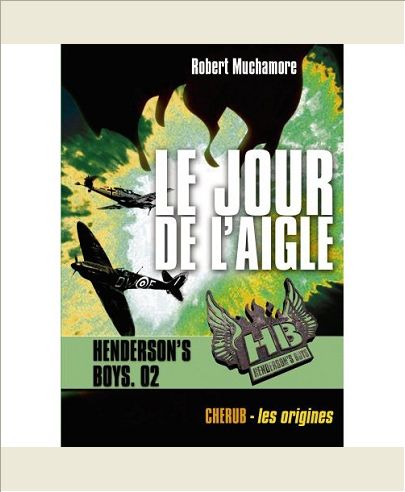 HENDERSON'S BOYS - T02 - HENDERSON'S BOYS - LE JOUR DE L'AIGLE