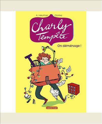 CHARLY TEMPETE - T01 - ON DEMENAGE !