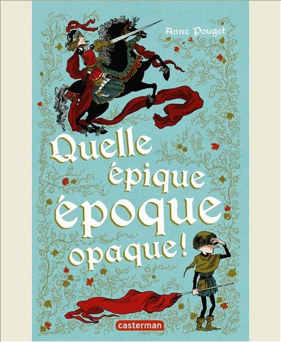 QUELLE EPIQUE EPOQUE OPAQUE !