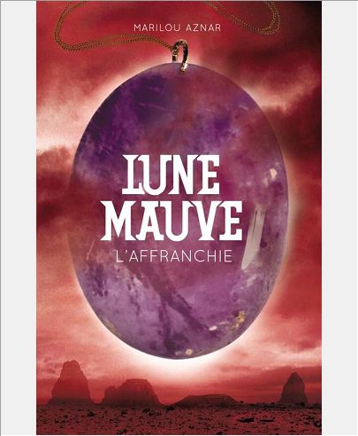LUNE MAUVE - T03 - L'AFFRANCHIE