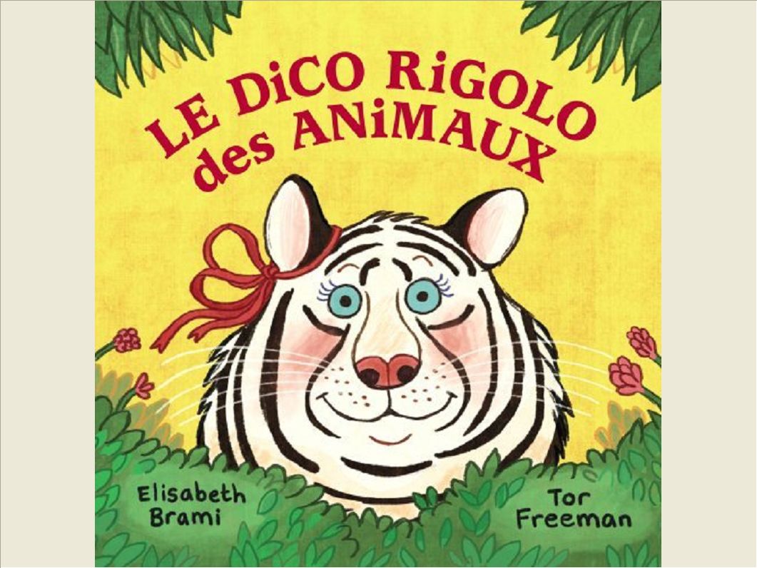 LE DICO RIGOLO DES ANIMAUX