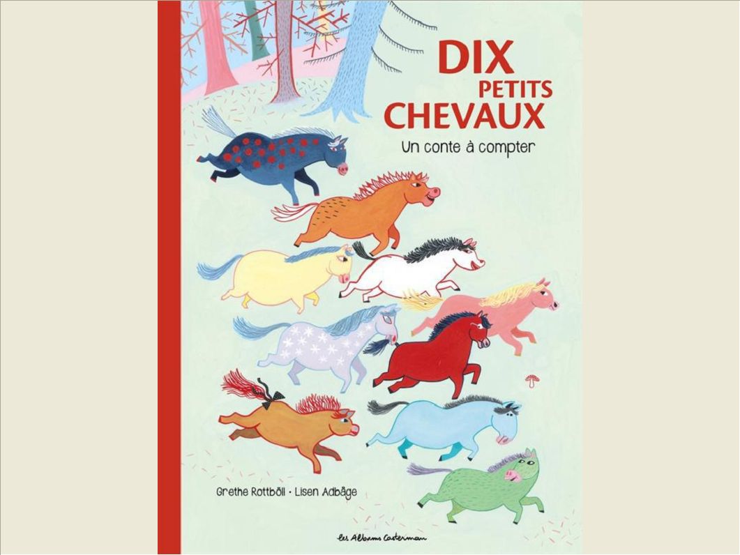 DIX PETITS CHEVAUX - UN CONTE A COMPTER