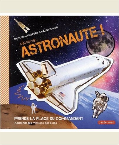DEVIENS ASTRONAUTE ! - PRENDS LA PLACE DU COMMANDANT