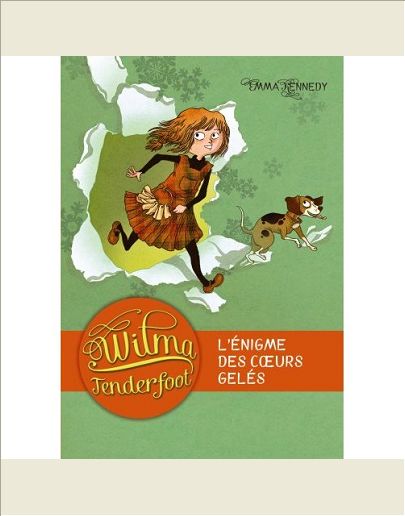 WILMA TENDERFOOT - T01 - L'ENIGME DES COEURS GELES