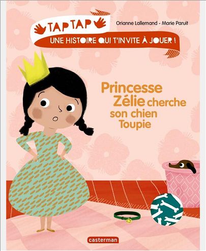 PRINCESSE ZELIE CHERCHE SON CHIEN TOUPIE