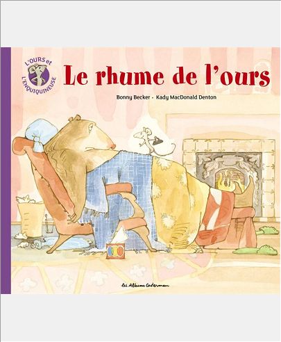 L'OURS ET L'ENQUIQUINEUSE - T04 - LE RHUME DE L'OURS