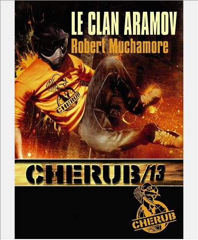 CHERUB - T13 - CHERUB MISSION 13 : LE CLAN ARAMOV