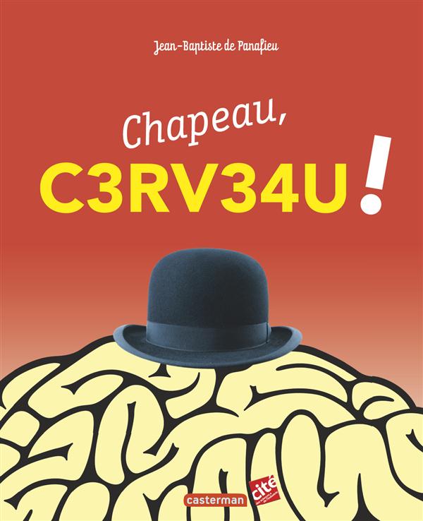 CHAPEAU, CERVEAU !