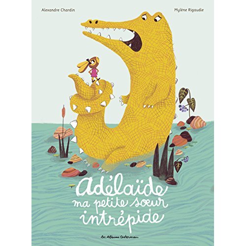 ADELAIDE, MA PETITE SOEUR INTREPIDE