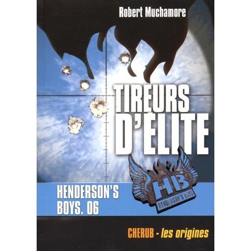 HENDERSON'S BOYS - T06 - HENDERSON'S BOYS - TIREURS D'ELITE
