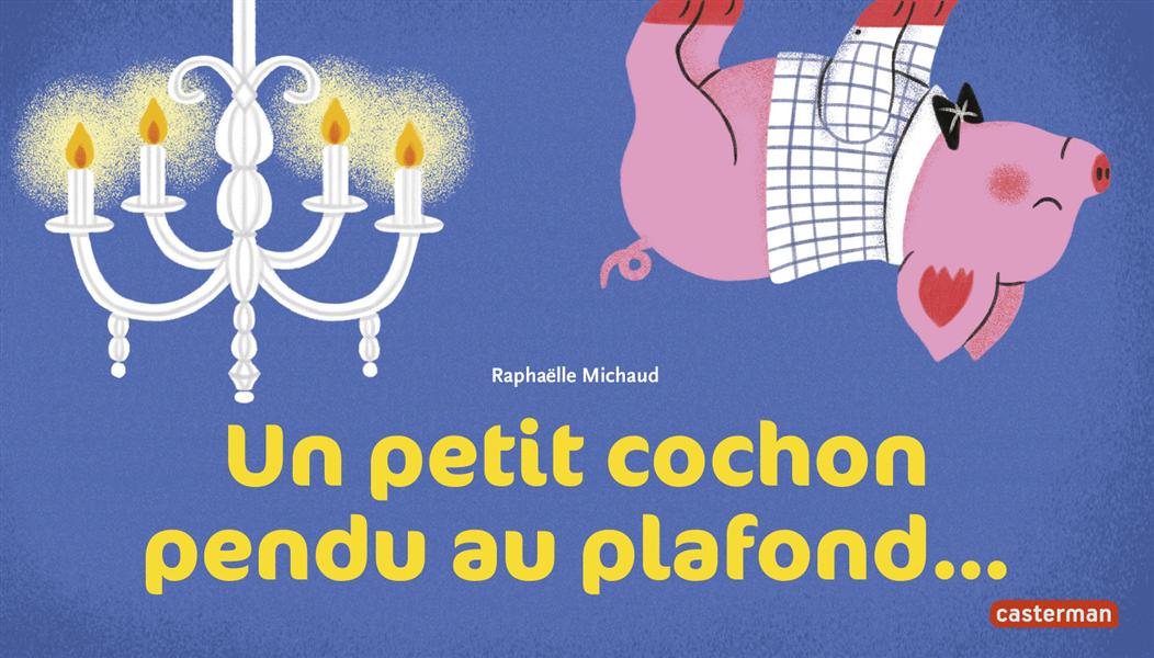 UN PETIT COCHON PENDU AU PLAFOND...
