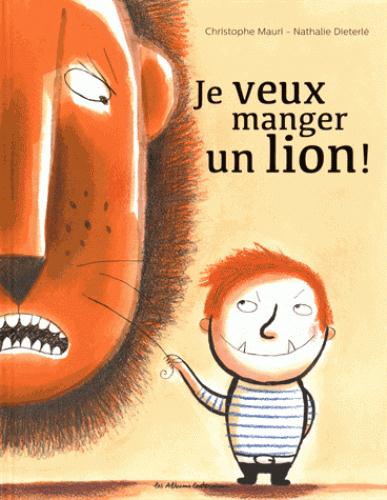 JE VEUX MANGER UN LION !