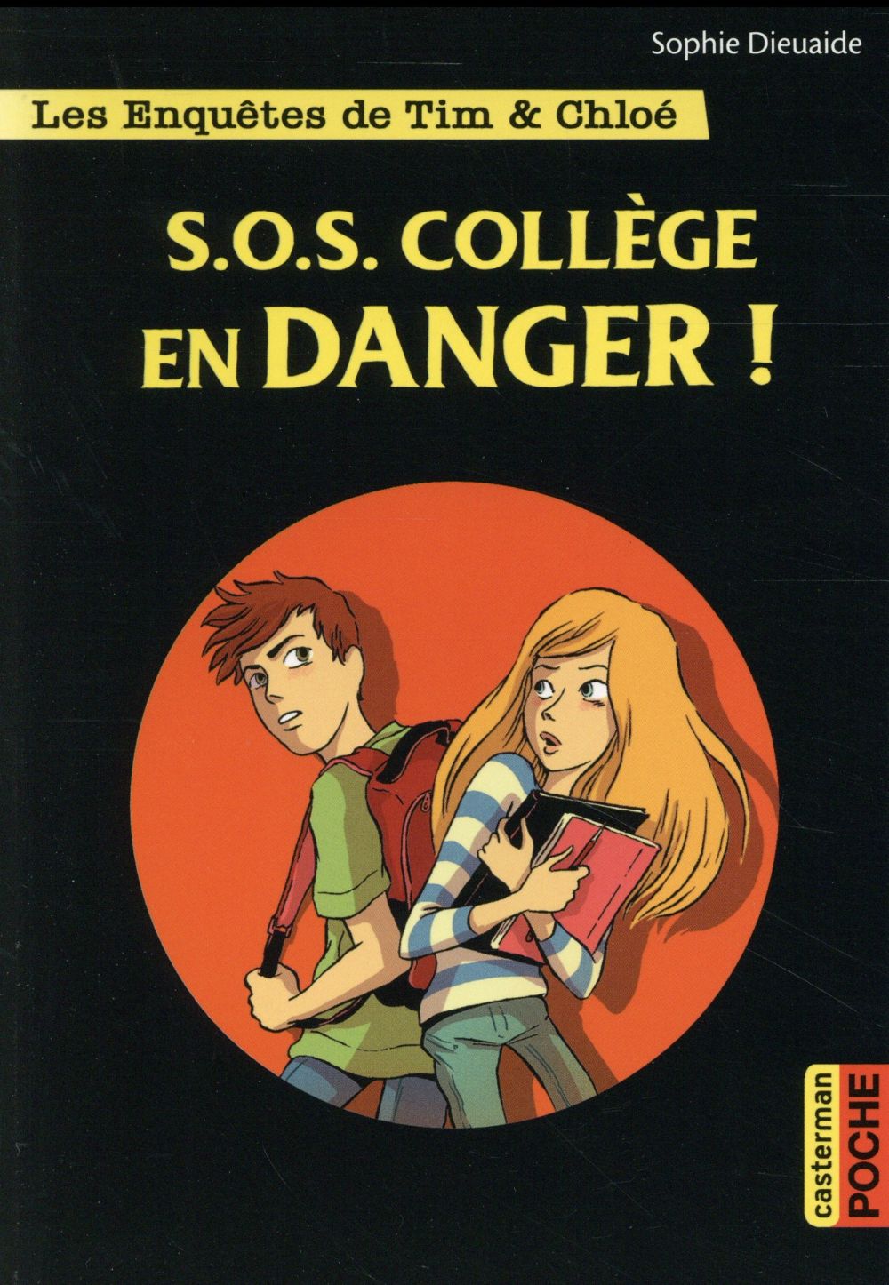 LES ENQUETES DE TIM ET CHLOE - T04 - S.O.S. COLLEGE EN DANGER!