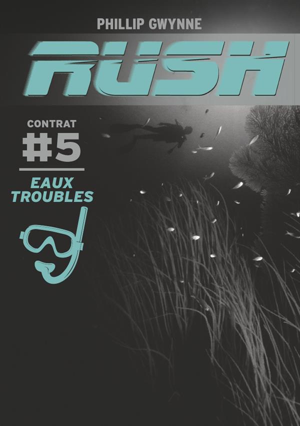 RUSH - T05 - EAUX TROUBLES - CONTRAT #5