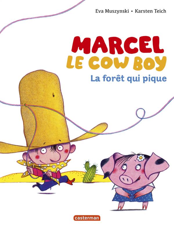 MARCEL LE COWBOY - T01 - LA FORET QUI PIQUE