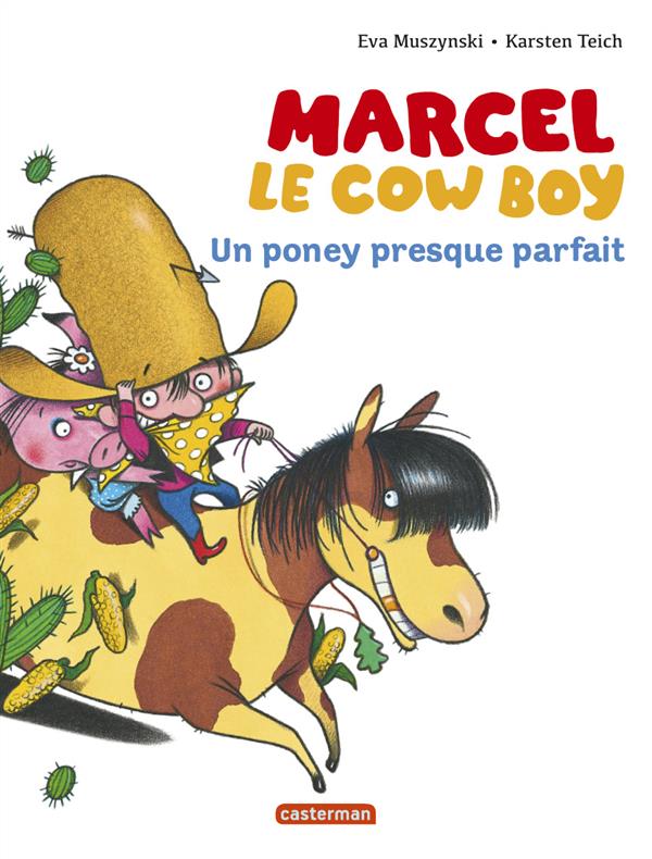 MARCEL LE COWBOY - T02 - UN PONEY PRESQUE PARFAIT
