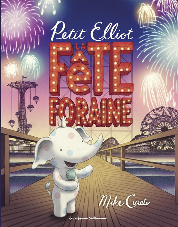 PETIT ELLIOT ET LA FETE FORAINE