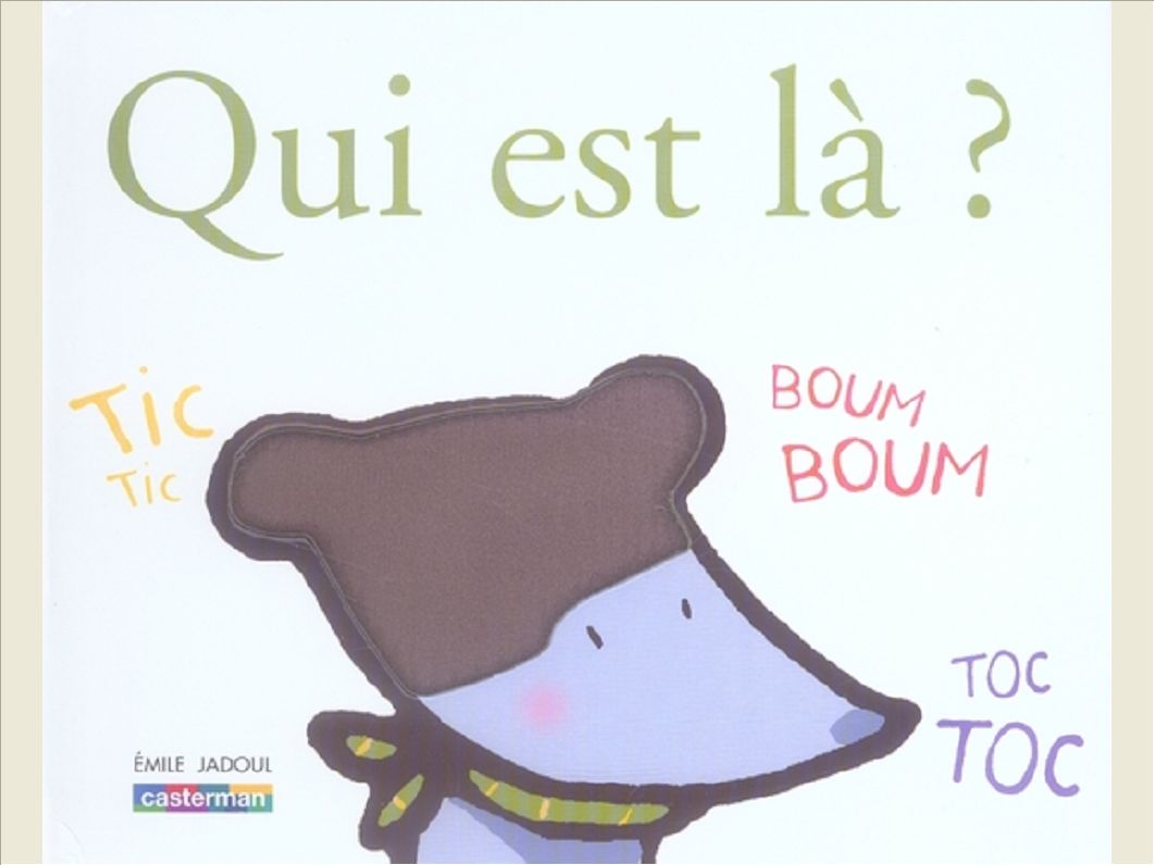 QUI EST LA?