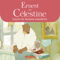 ERNEST ET CELESTINE - LECON DE BONNES MANIERES